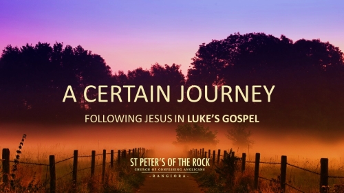Luke - A Certain Journey