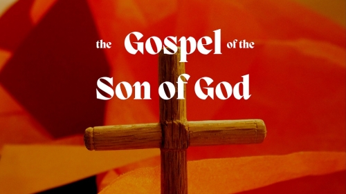 The Gospel of the Son of God - Mark (Easter 2023)